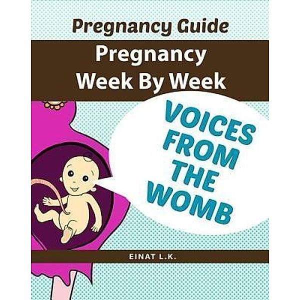 Pregnancy week by week : Pregnancy Guide / Maor Maoz Kohn, Einat L. K.