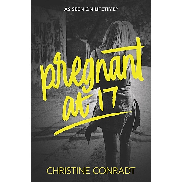 Pregnant at 17 / At 17 Bd.2, Christine Conradt