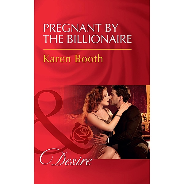 Pregnant By The Billionaire / The Locke Legacy Bd.1, Karen Booth