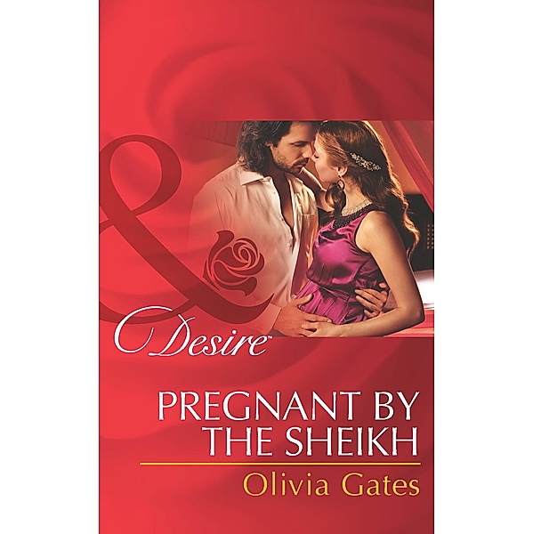 Pregnant By The Sheikh (Mills & Boon Desire) (The Billionaires of Black Castle, Book 3) / Mills & Boon Desire, Olivia Gates
