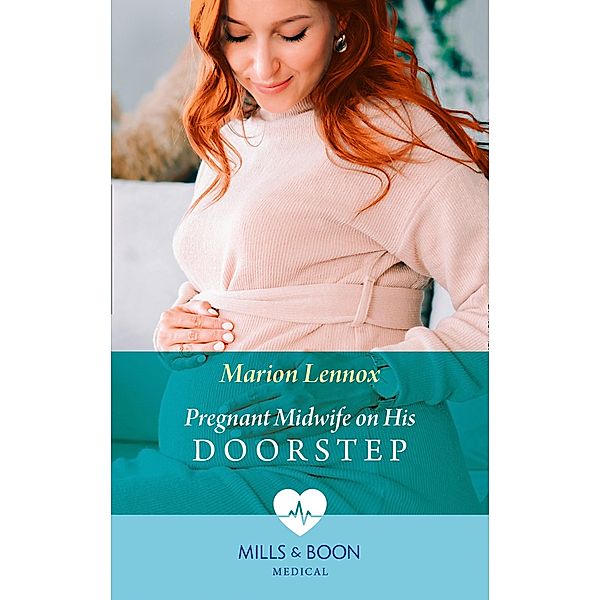 Pregnant Midwife On His Doorstep, Marion Lennox
