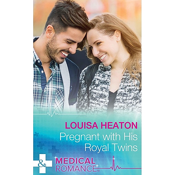 Pregnant With His Royal Twins (Mills & Boon Medical), Louisa Heaton