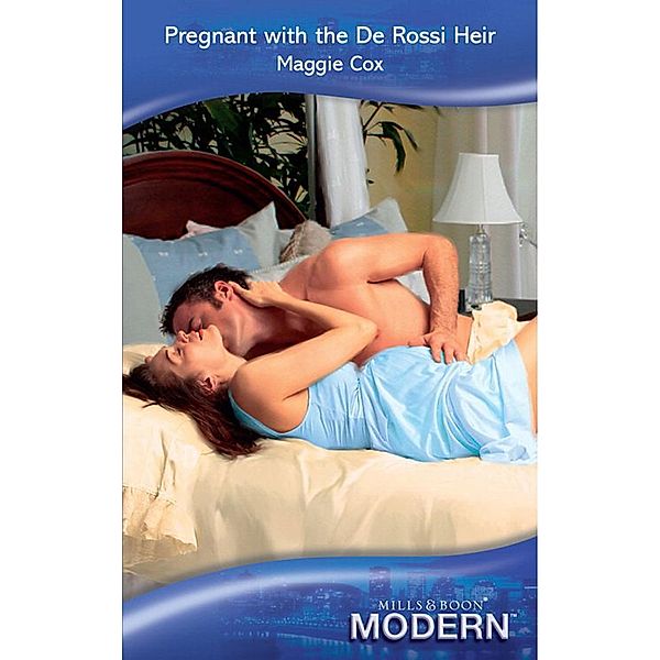 Pregnant With The De Rossi Heir (Mills & Boon Modern) / Mills & Boon Modern, Maggie Cox