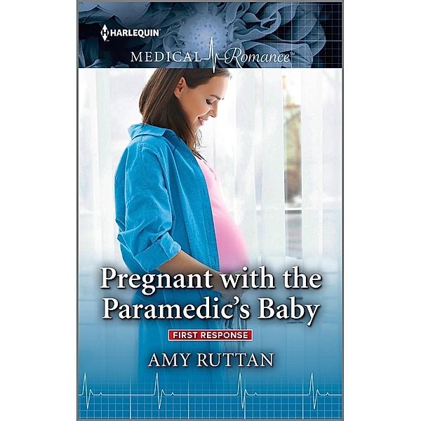 Pregnant with the Paramedic's Baby / First Response Bd.2, Amy Ruttan