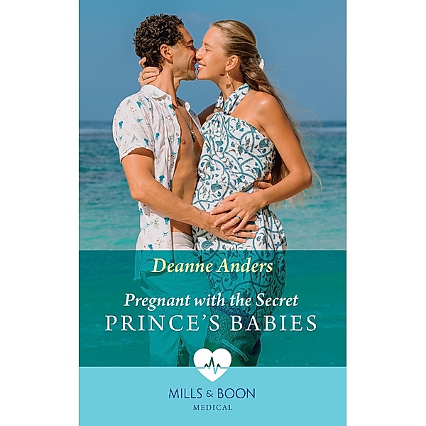Pregnant With The Secret Prince's Babies (Mills & Boon Medical), Deanne Anders