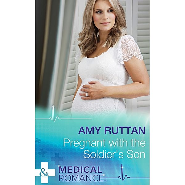 Pregnant With The Soldier's Son (Mills & Boon Medical) / Mills & Boon Medical, Amy Ruttan