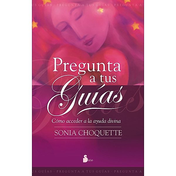 Pregunta a tus guias, Sonia Choquette