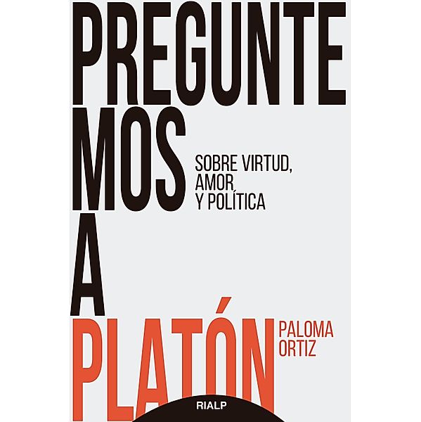 Preguntemos a Platón / Fuera de colección, Paloma Ortiz García