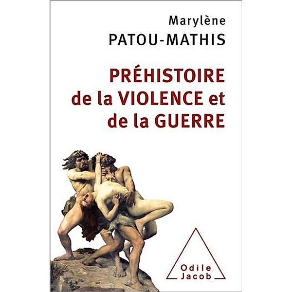 Préhistoire de la violence et de la guerre, Patou-Mathis Marylene Patou-Mathis