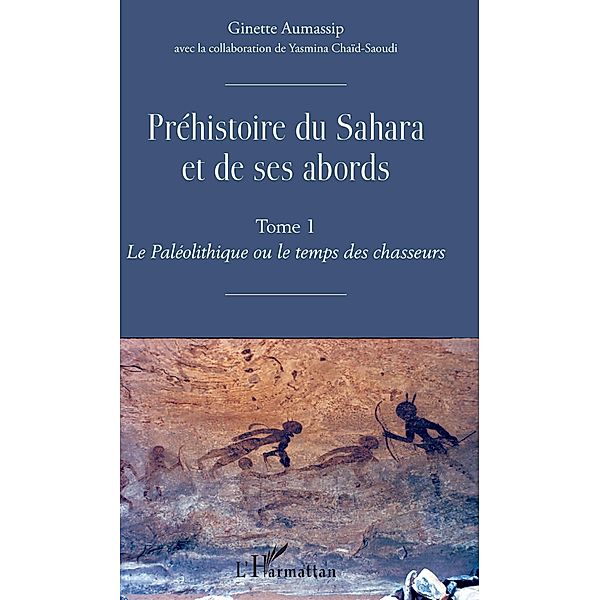 Prehistoire du Sahara et de ses abords, Aumassip Ginette Aumassip
