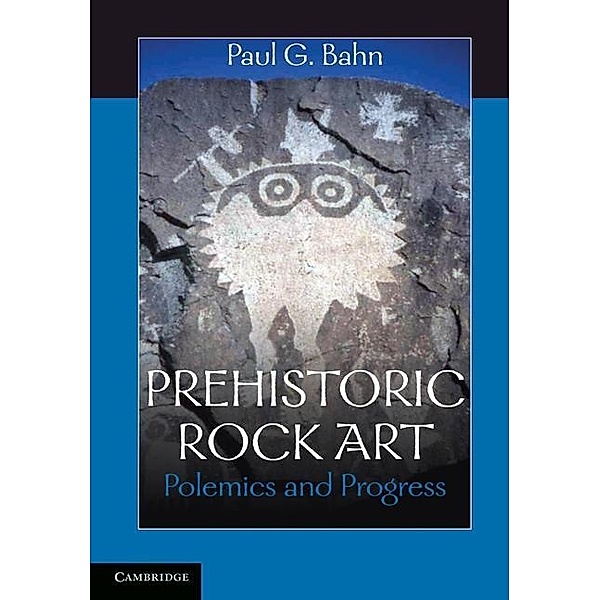 Prehistoric Rock Art, Paul G. Bahn