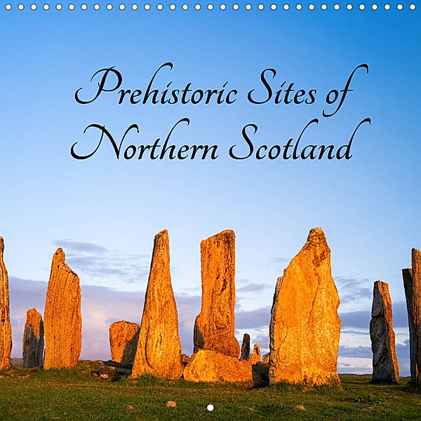 Prehistoric Sites of Northern Scotland (Wall Calendar 2023 300 × 300 mm Square), Martin Zwick