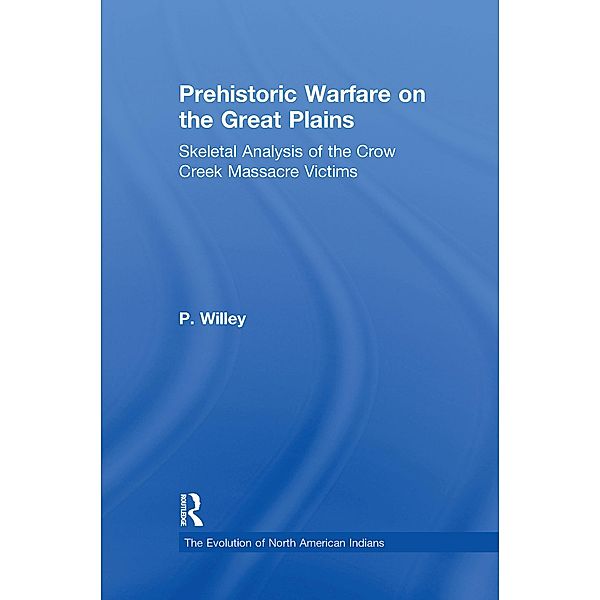 Prehistoric Warfare on the Great Plains, P. Willey