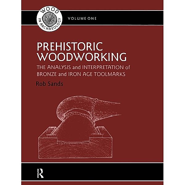 Prehistoric Woodworking, Rob Sands