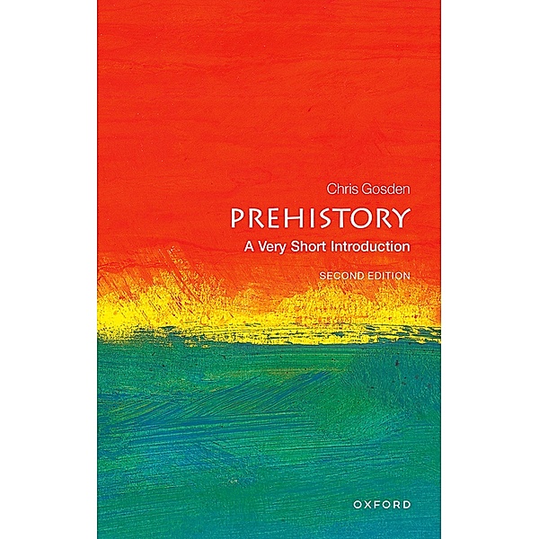 Prehistory: A Very Short Introduction / Very Short Introductions, Chris Gosden