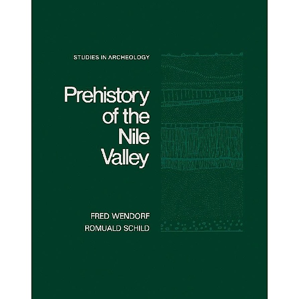 Prehistory of the Nile Valley, Fred Wendorf, Romuald Schild
