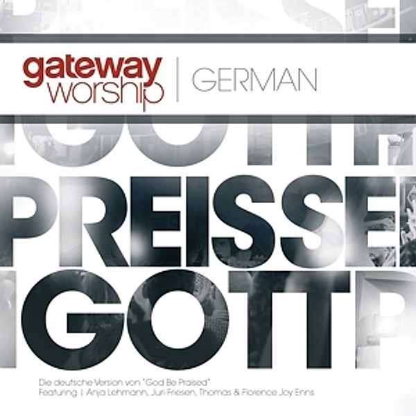 Preis Sei Gott, Gateway Worship Deutschland