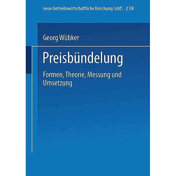 Preisbündelung / neue betriebswirtschaftliche forschung (nbf) Bd.238, Georg Wübker