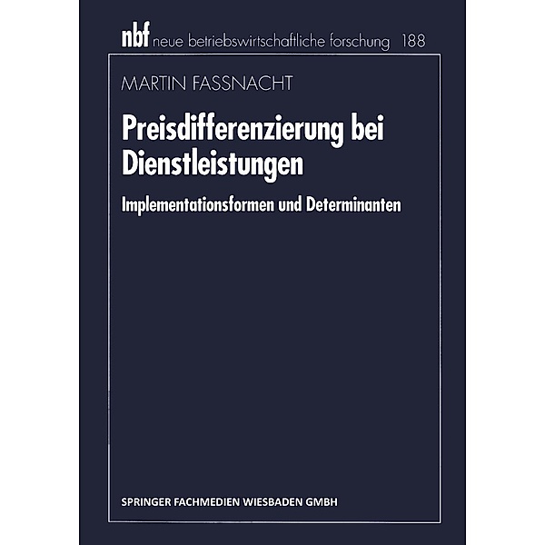 Preisdifferenzierung bei Dienstleistungen / neue betriebswirtschaftliche forschung (nbf) Bd.188, Martin Fassnacht