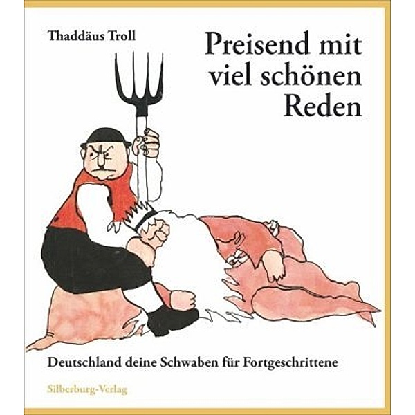 Preisend mit viel schönen Reden, Thaddäus Troll, Günter Schöllkopf