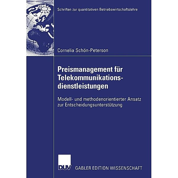 Preismanagement für Telekommunikationsdienstleistungen / Schriften zur quantitativen Betriebswirtschaftslehre, Cornelia Schön-Peterson