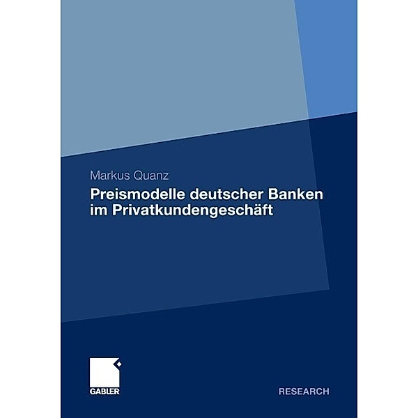 Preismodelle deutscher Banken im Privatkundengeschäft, Markus Quanz