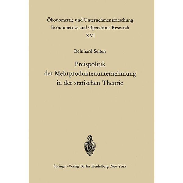 Preispolitik der Mehrproduktenunternehmung in der statischen Theorie, R. Selten
