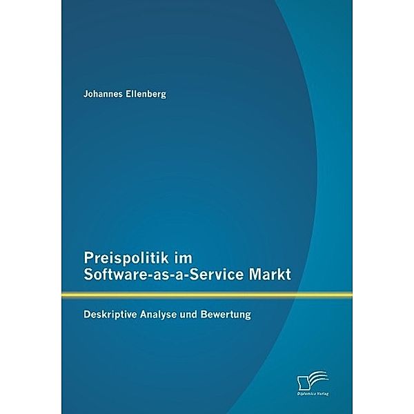 Preispolitik im Software-as-a-Service Markt, Johannes Ellenberg
