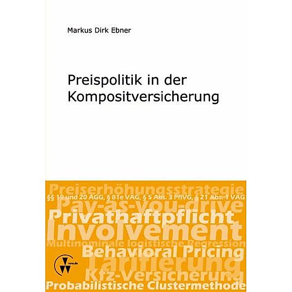 Preispolitik in der Kompositversicherung, Markus Dirk Ebner