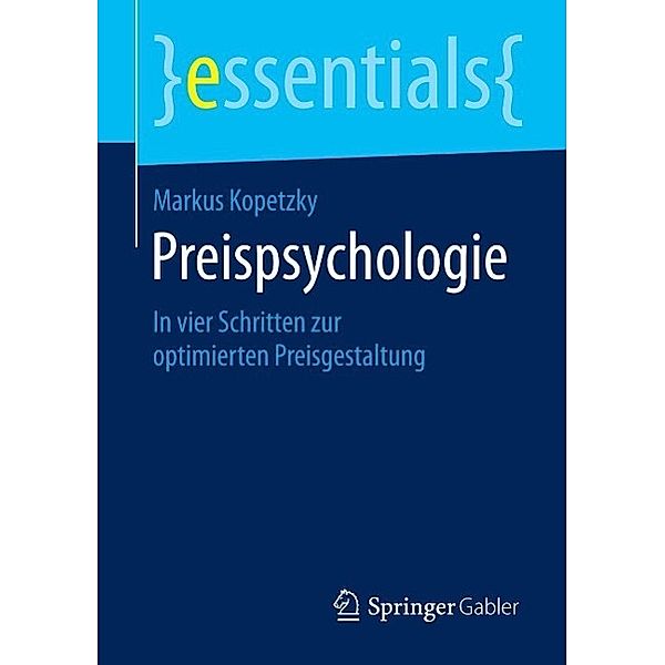 Preispsychologie / essentials, Markus Kopetzky