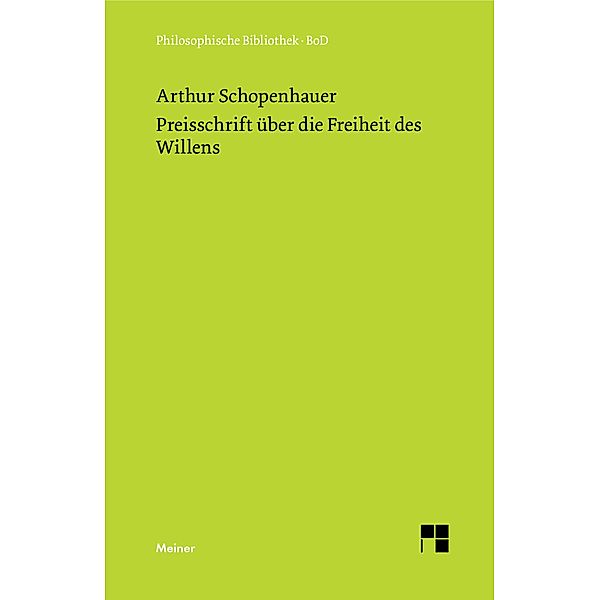 Preisschrift über die Freiheit des Willens / Philosophische Bibliothek Bd.305, Arthur Schopenhauer