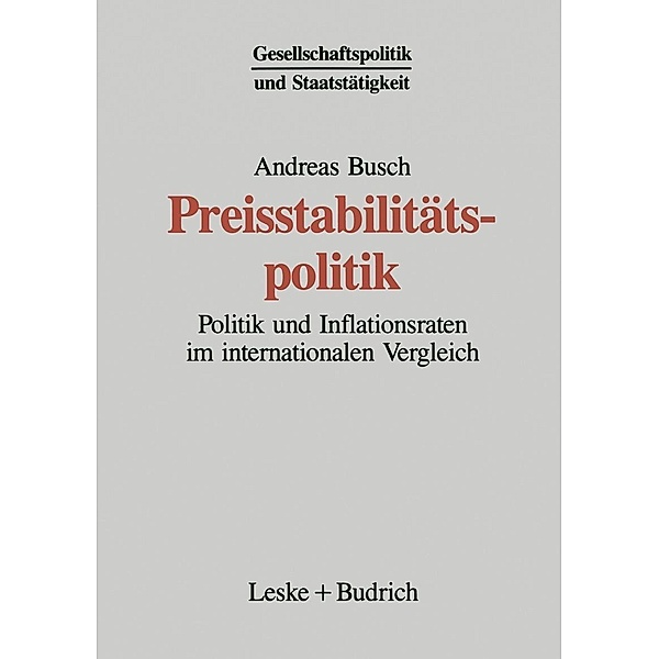 Preisstabilitätspolitik / Gesellschaftspolitik und Staatstätigkeit Bd.8, Andreas Busch