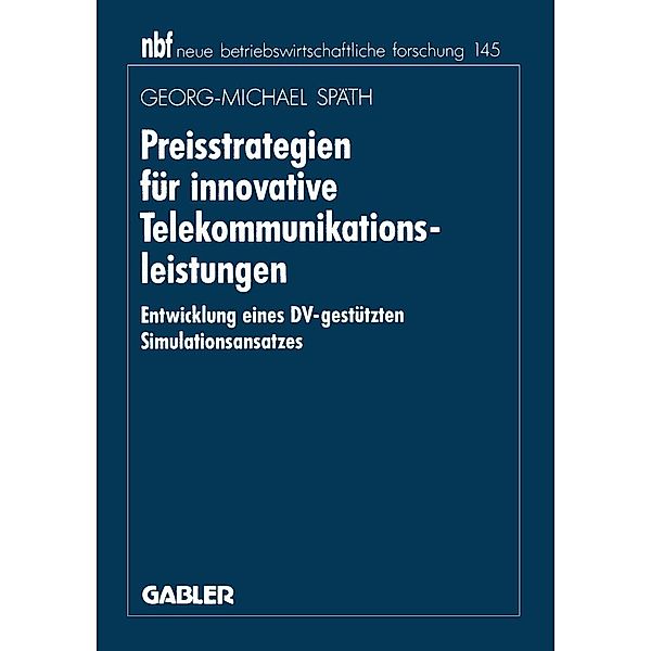Preisstrategien für innovative Telekommunikationsleistungen / neue betriebswirtschaftliche forschung (nbf) Bd.193, Georg-M. Späth