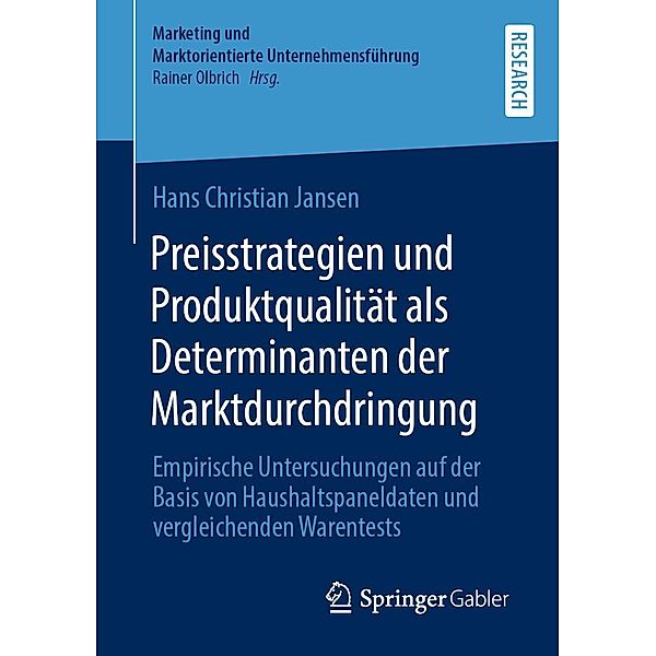 Preisstrategien und Produktqualität als Determinanten der Marktdurchdringung / Marketing und Marktorientierte Unternehmensführung, Hans Christian Jansen