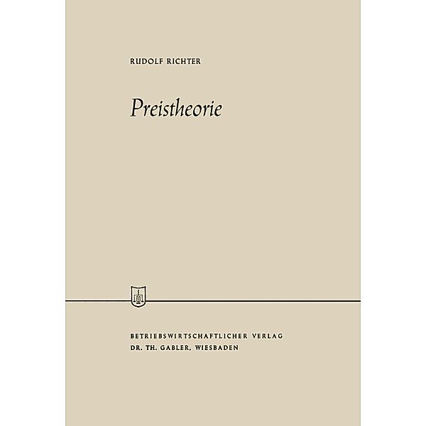 Preistheorie / Die Wirtschaftswissenschaften, Rudolf Richter