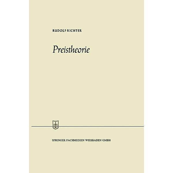 Preistheorie / Die Wirtschaftswissenschaften Bd.4, Rudolf Richter