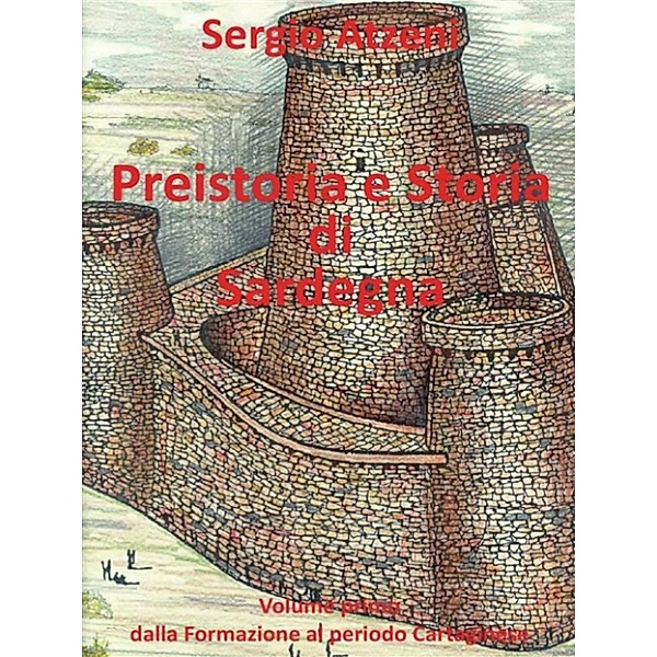 Preistoria e Storia di Sardegna vol. I, Sergio Atzeni