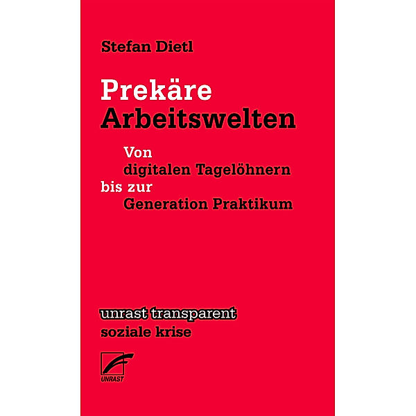 Prekäre Arbeitswelten, Stefan Dietl