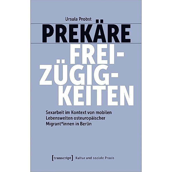 Prekäre Freizügigkeiten, Ursula Probst