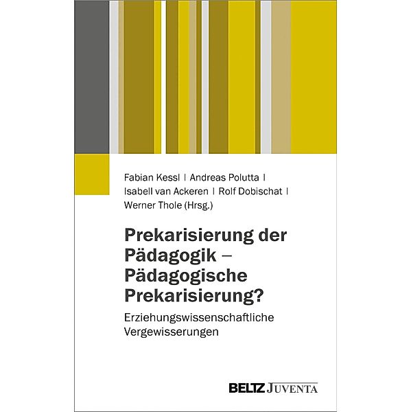 Prekarisierung der Pädagogik - Pädagogische Prekarisierung?