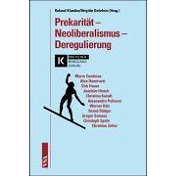 Prekarität - Neoliberalismus - Deregulierung