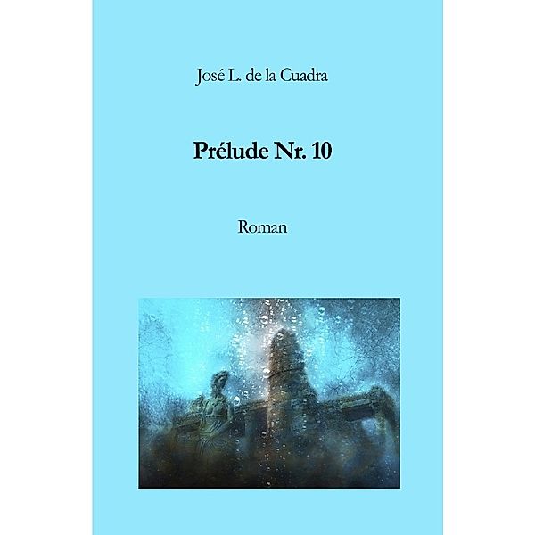 Prélude Nr. 10, José Luis de la Cuadra