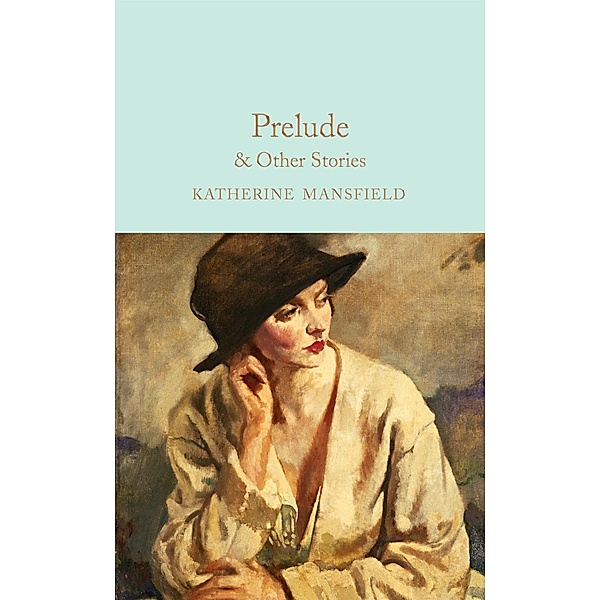 Prelude & Other Stories / Macmillan Collector's Library, Katherine Mansfield