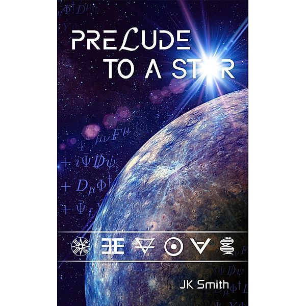 Prelude to a Star, Jk Smith