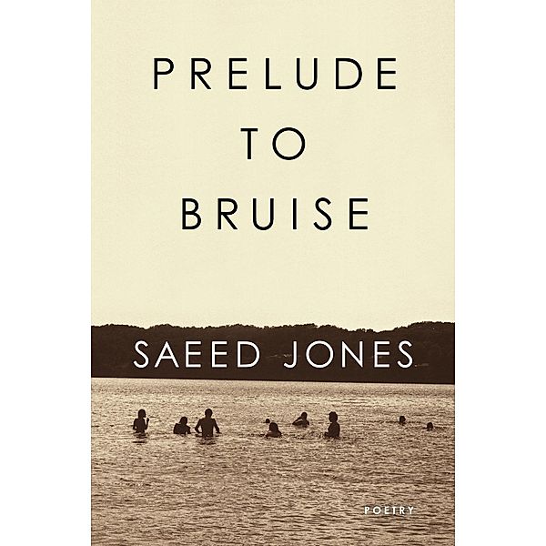 Prelude to Bruise, Saeed Jones