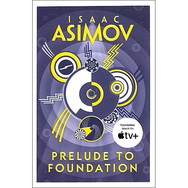 Prelude to Foundation / The Foundation Series: Prequels Bd.1, Isaac Asimov