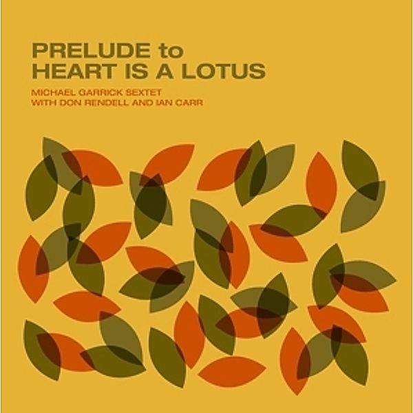Prelude To Heart Is A Lotus (Vinyl), Michael Sextet Garrick, Don Rendell, Ian Carr