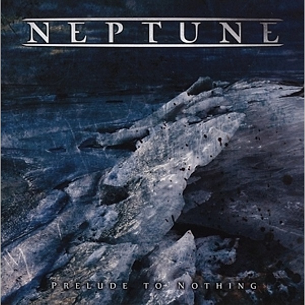 Prelude To Nothing, Neptune