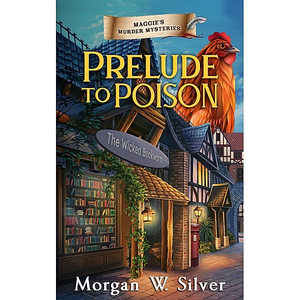 Prelude to Poison (Maggie's Murder Mysteries, #1) / Maggie's Murder Mysteries, Morgan W. Silver