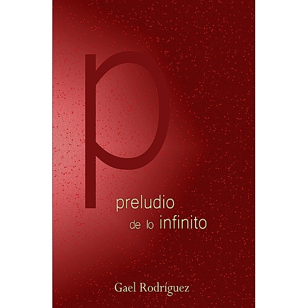Preludio de lo infinito, Gael Rodríguez